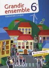Education civique 6e. Grandir ensemble - Dominique Sestier - V306803 Éducation ensembles price