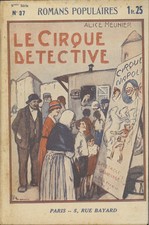 Romans Populaires 37 - Alice Meunier - Le cirque détective - EO 1931 Littérature populaire price