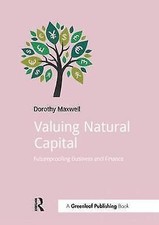 Valuing Natural Capital: Future Proofing Business and Finance by Dorothy Maxwell Accounting Finance Books price