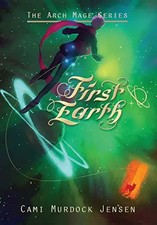 First Earth: A YA Fantasy Adventure to a Magical World (The Arch Mage), Cami Mur Fantasy Adventure price