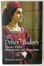 Philippa Jones THE OTHER TUDORS H/C 2010 Other Biography Books price