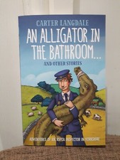 ALLIGATOR IN THE BATHROOM/OTHER STORIES, Langdale, Carter (Brand new Condition) Other Biography Books price
