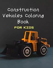Construction Vehicles Coloring Book For Kids: A Fun Coloring Activity Book For B Attention et Intelligence Development Books price