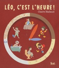 Léo c'est l'heure ! - Claire Nadaud - V2290426 Éducation gestion price