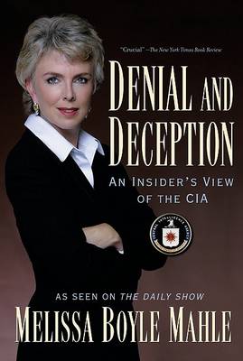 Denial and Deception: An Insider's View of the CIA by Melissa Boyle Mahle... General Law price