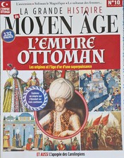 LA GRANDE HISTOIRE DU MOYEN-AGE 10 L'EMPIRE OTTOMAN LES ORIGINES ET L'AGE D'OR Ottoman histoire price