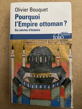 POURQUOI L'EMPIRE OTTOMAN ? six siècles d'histoire Olivier Boquet livre Ottoman histoire price