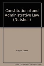 Constitutional and Administrative Law (Nutshell), Hogan, Greer, Used; Good Book Constitutional Law price