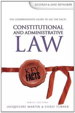 Key Facts: Constitutional & Administrative Law, Jane Reynolds et Jo Coles Constitutional Law price