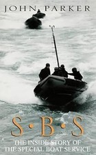 SBS: The Inside Story of the Special Boat Service, Parker, John, Used; Very Good SBS price