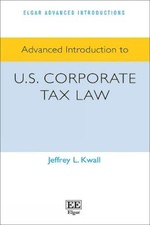 Jeffrey L. Kwall Advanced Introduction to U.S. Corporate Tax Law (Poche) Tax Law price