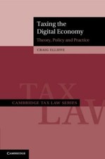 Craig Elliffe Taxing the Digital Economy (Poche) Cambridge Tax Law Series Tax Law price