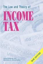 James Kirkbride Abimbola A. Olowofoyeku The Law and Theory of Income Tax (Poche) Tax Law price