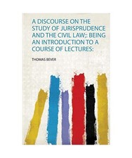 A Discourse on the Study of Jurisprudence and the Civil Law;: Being an Introduct Civil Law price
