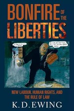 The Bonfire of the Liberties: New Labour, Human Rights, and the Rule of Law, Kei Human Rights Law price