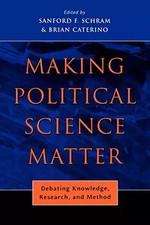 Making Political Science Matter: Debating Knowledge, Research, And Method Political science price