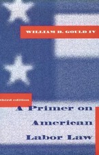 A Primer on American Labor Law, William B. Gould Labor Law price