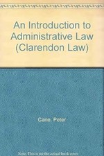 An Introduction to Administrative Law (Clarendon Law Series), Cane, Peter, Used; Administrative Law price