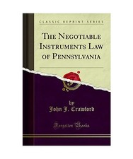 The Negotiable Instruments Law of Pennsylvania [Classic Reprint], John J. Crawfo Negotiable instruments Law price