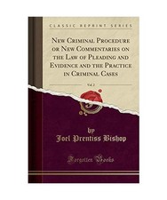 New Criminal Procedure or New Commentaries on the Law of Pleading and Evidence a Criminal Procedure Law price