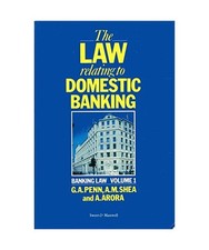 The Law Relating to Domestic Banking, Penn, G. A.; Shea, A. M.; Arora, Anu Banking Law price