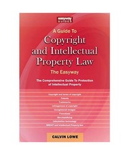 Copyright And Intellectual Property Law: The Easyway, Calvin Lowe Intellectual Property Law price