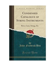 Condensed Catalogue of String Instruments: Bows, Cases, Strings, Etc String instruments price