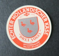 Etiquette fromage DREI VÖGEL  ECHTER HOLLANDISCHER KASE cheese label 18 Kase price