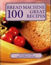 Bread machine 100 great recipes - Jacqueline Bellef... - V333892 Bread machine price