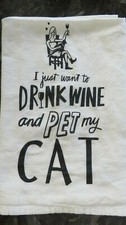 I Just Want to Drink Wine and Pet My Cat Towel Primitives by Kathy LOL TOWEL New Kitchen Towel price