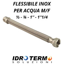 FLESSIBILE INOX PER ACQUA M/F 1/2 - 3/4 - 1'' - 1''1/4 SOTTO CALDAIA SCALDABAGNI Scaldabagni price