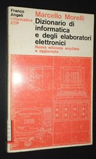 Morelli DIZIONARIO DI INFORMATICA E DEGLI ELABORATORI ELETTRONICI Franco Angeli Dizionari elettronici price