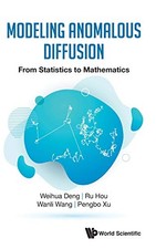 Modeling Anomalous Diffusion: From Statistics To Mathematics by Weihua Deng NEW Mathematics price