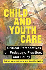 Child and Youth Care: Critical Perspectives on Pedagogy -  NEW Alan R. Pence,  2 Libri sulla cura dei bambini price