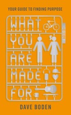 What You Are Made For : Your guide to finding purpose By Dave Boden Libri religiosi price