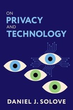 On Privacy and Technology by Daniel J.  Solove (Hardback Book) Scienza - Informatics e Tecnologia price