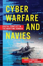 Cyber Warfare and Navies Digital Conflict in the Maritime Domain (Hardback Book) Scienza - Informatics e Tecnologia price