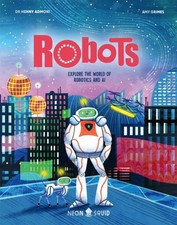 Robots Explore the World of Robotics and AI by Dr Henny Admoni (Hardback Book) Scienza - Informatics e Tecnologia price