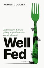 Well Fed: How modern diets are failing us and what we can do about it Hardcover Libri di salute e nutrizione price