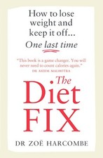 The Diet Fix How to lose weight and keep it off... one last time  | Harcombe Zoe Libri di salute e nutrizione price