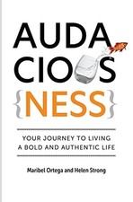 AudaciousNess: Your Journey To Living A Bold And Authentic Life, Ortega, Maribel Libri di crescita personale price