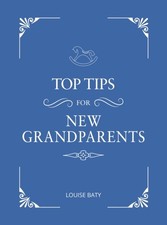 Top Tips for New Grandparents by Louise Baty (Hardback Book) Libri sulla salute della famiglia price