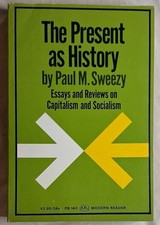 Paul M. Sweezy The Present as History Essays on Capitalism & Socialism PB 1986 Essay - Ripasso price