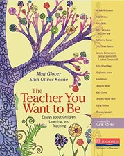The Teacher You Want to Be: Essays about Children, Learning, and Teaching Libri educativi e didattici prescolari price