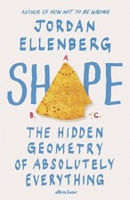 Shape: The Hidden Geometry of Absolutely Everything, Ellenberg, Jordan, New Book Geometry price