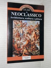 IL NEOCLASSICO Architettura scultura e pittura Di Fraia 2001 libro di arte Libri di arte e architettura price