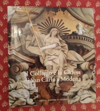 🔵LIBRO IL COLLEGIO E LA CHIESA DI SAN CARLO A MODENA STORIA ARTE ARCHITETTURA😂 Libri di arte e architettura price