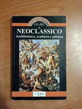 IL NEOCLASSICO Architettura scultura e pittura Di Fraia 2001 libro arte. Sc86 Libri di arte e architettura price