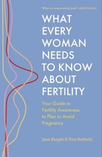 What Every Woman Needs to Know About Fertility by Jane Knight (Paperback Book) Libri sulla gravidanza price