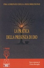 LIBRO LA PRATICA DELLA PRESENZA DI DIO - FRATE LORENZO DELLA RESURREZIONE Libri di psicologia price